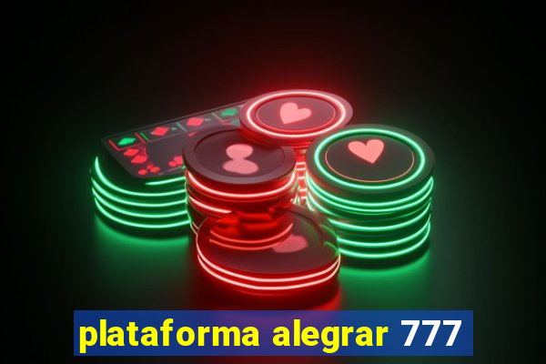 plataforma alegrar 777